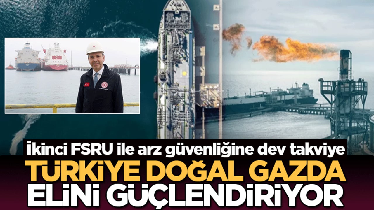 Mavi Vatan'da enerji hamlesi: Türkiye doğal gazda elini güçlendiriyor! İkinci FSRU ile arz güvenliğine dev takviye