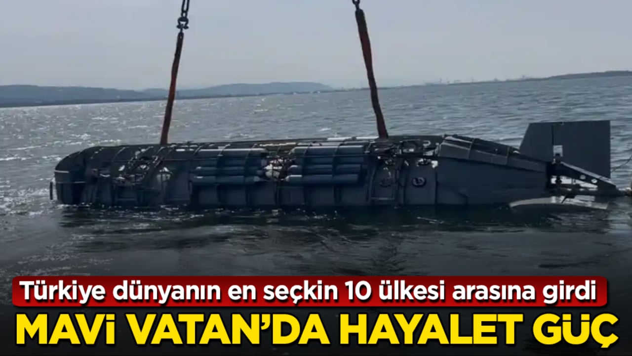 Mavi Vatan’da hayalet güç! Türkiye dünyanın en seçkin 10 ülkesi arasına girdi