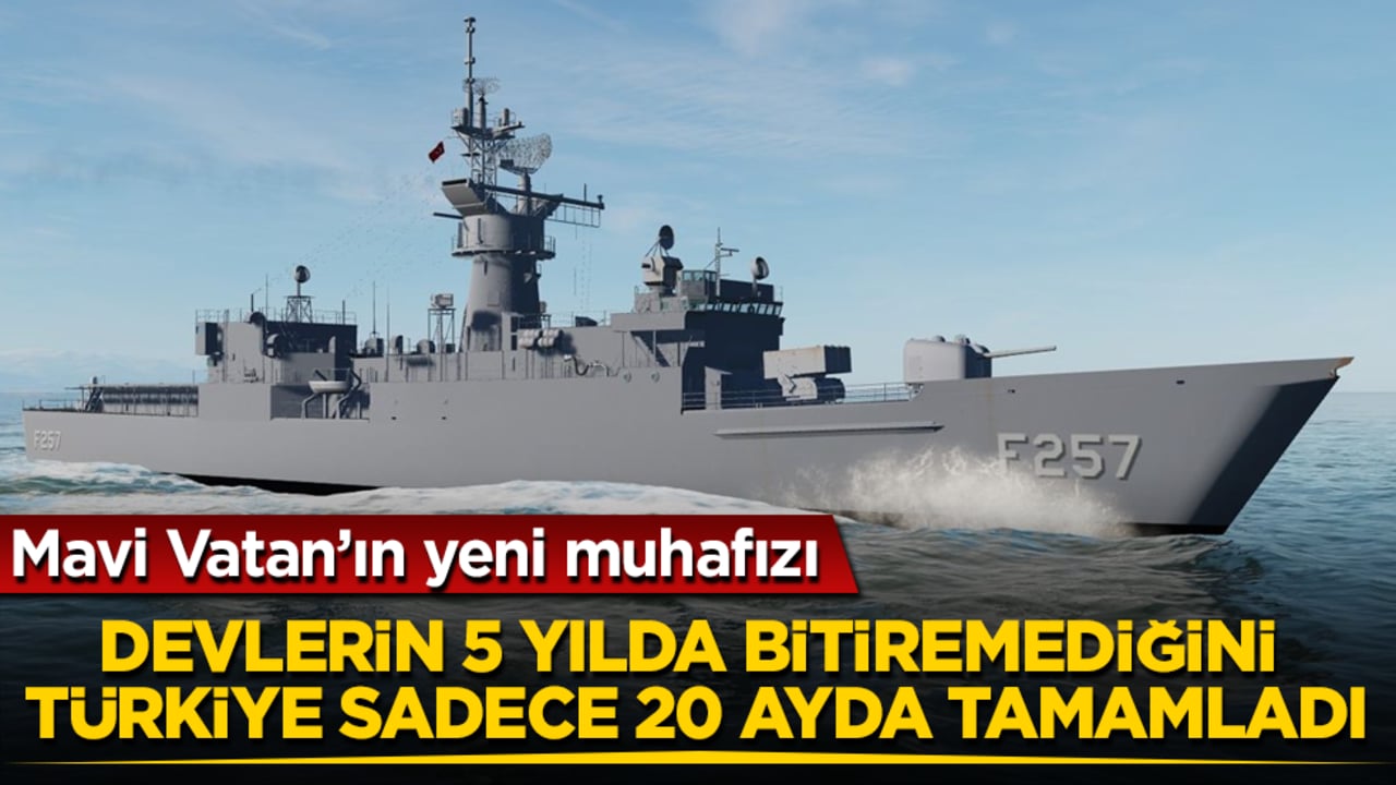 Mavi Vatan’ın yeni muhafızı geliyor! Dünya devlerinin 5 yılda bitiremediğini Türkiye sadece 20 ayda tamamladı