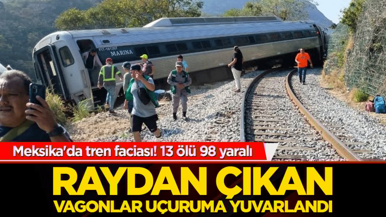 Meksika'da tren faciası! Raydan çıkan vagonlar uçuruma yuvarlandı: 13 ölü, 98 yaralı