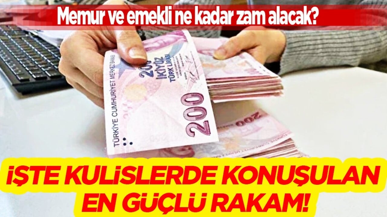 Memur ve emekli ne kadar zam alacak? İşte kulislerde konuşulan en güçlü rakam