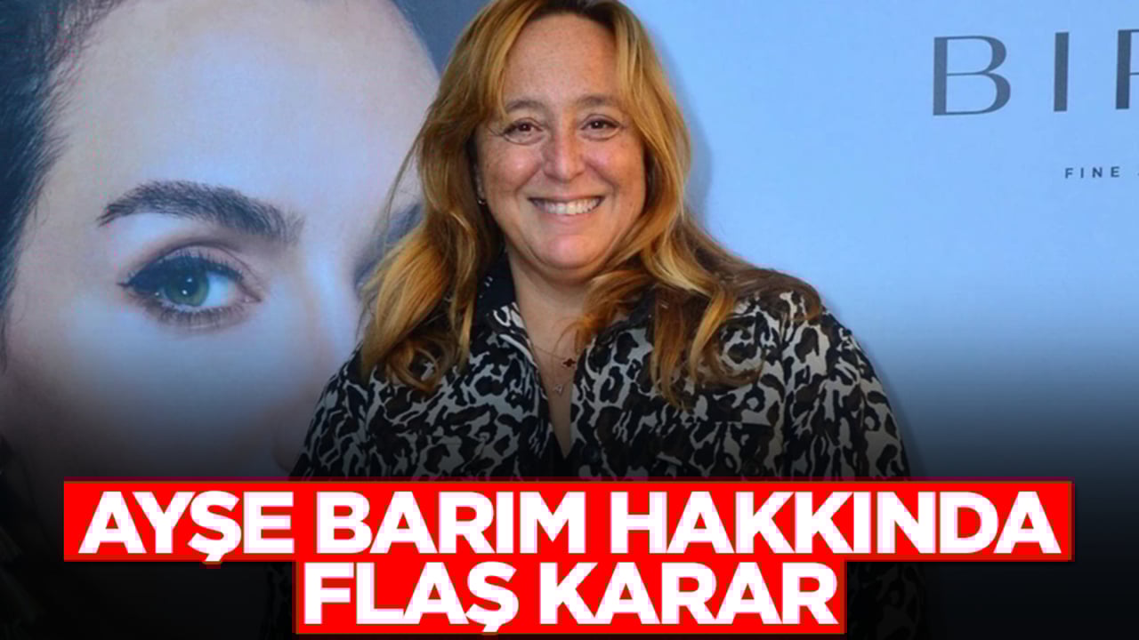 Menajer Ayşe Barım hakkında flaş karar