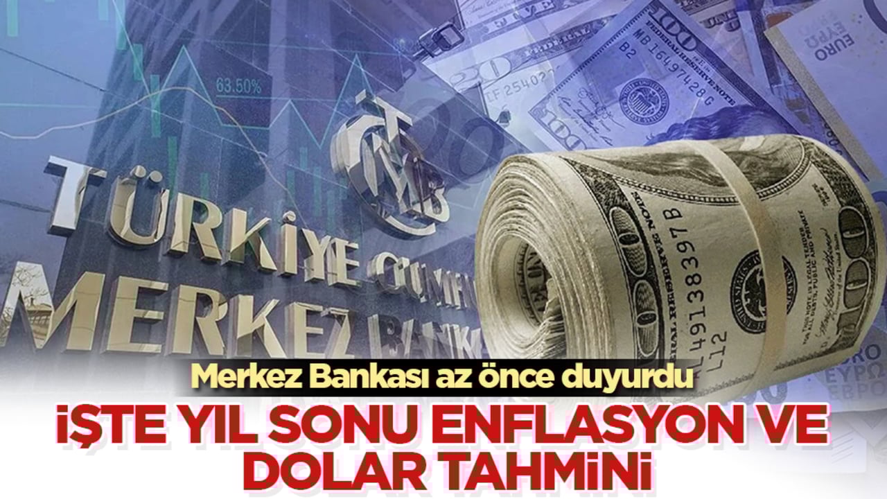 Merkez Bankası az önce duyurdu! İşte yıl sonu enflasyon ve dolar tahmini