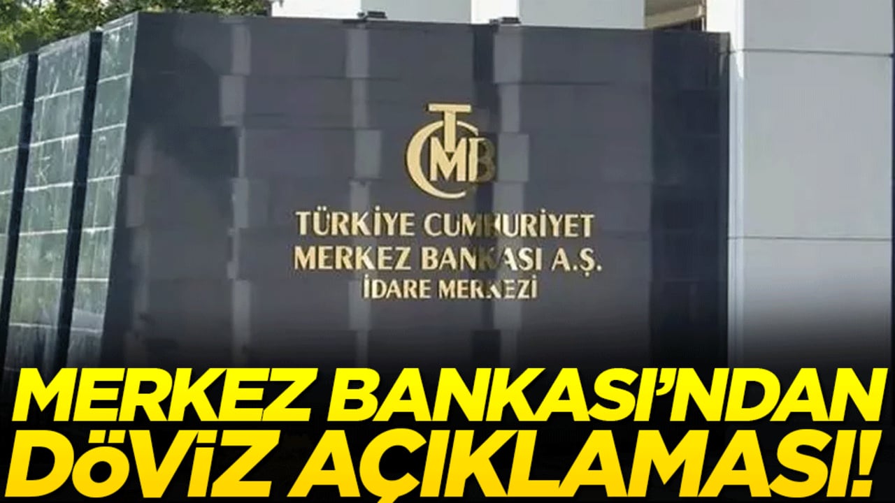 Merkez Bankası'ndan döviz açıklaması!