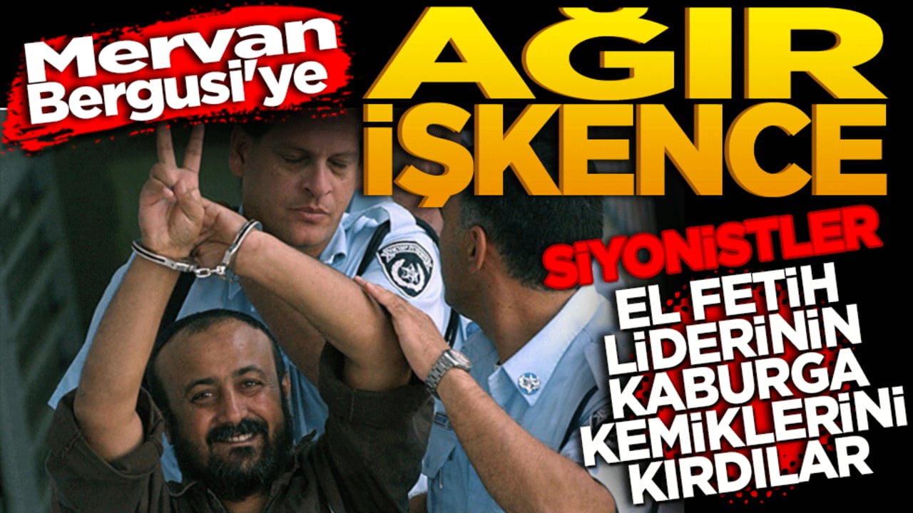 Mervan Bergusi'ye ağır işkence! Siyonistler El Fetih liderinin kaburga kemiklerini kırdı