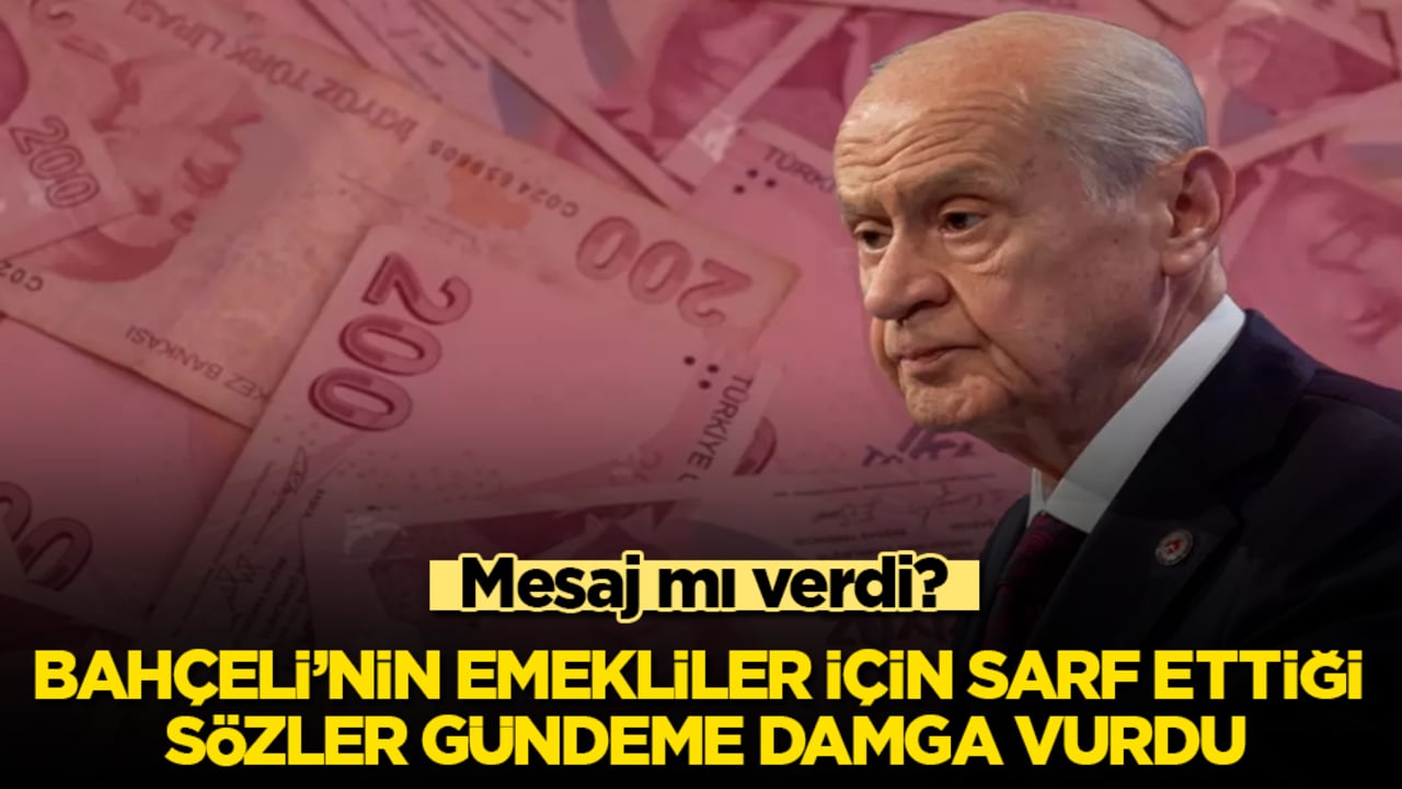 Mesaj mı verdi? Bahçeli’nin emekliler için sarf ettiği sözler gündeme damga vurdu