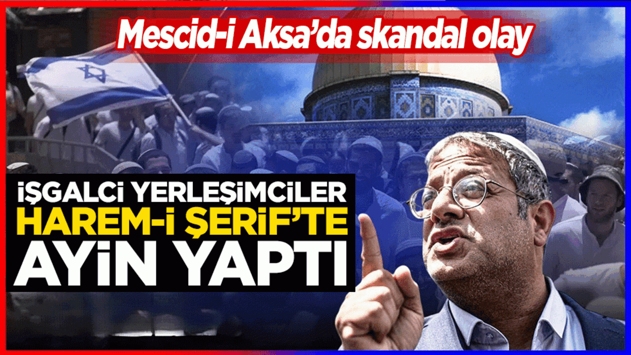 Mescid-i Aksa’da skandal olay: İşgalci yerleşimciler Harem-i Şerif’in avlusunda Talmudik ayin yaptı