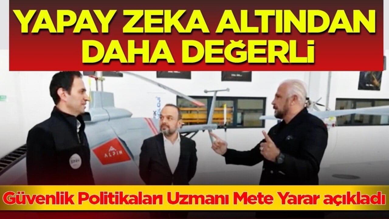 Mete Yarar: Yapay zeka altından daha değerli 