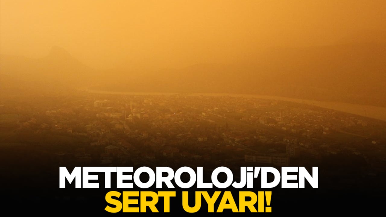 Meteoroloji'den sert uyarı!