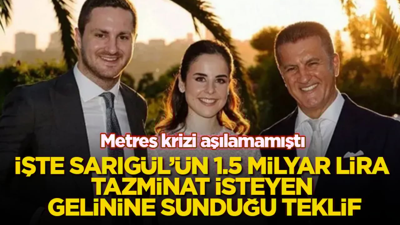 Metres krizi aşılamamıştı! İşte Sarıgül’ün, 1.5 milyar lira tazminat isteyen gelinine sunduğu teklif