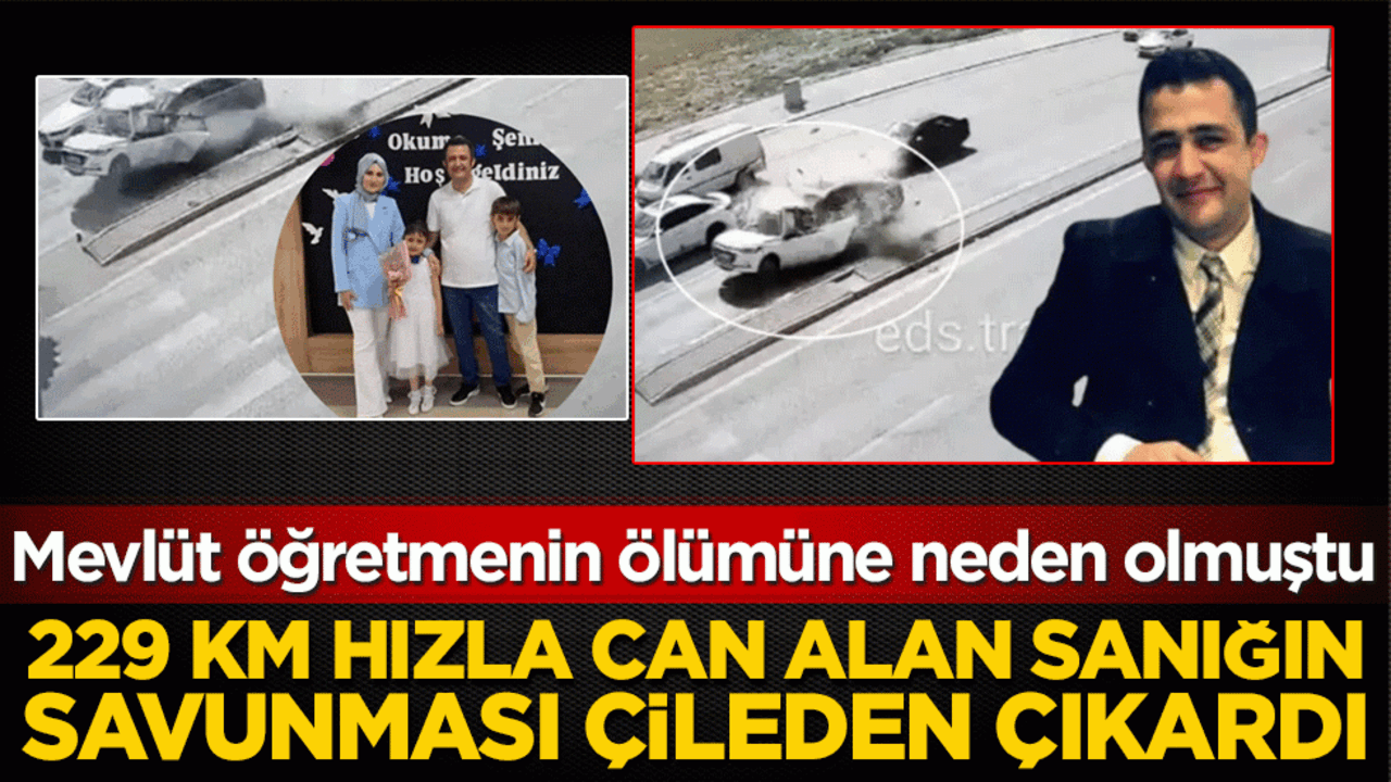 Mevlüt öğretmenin ölümüne neden olmuştu! 229 km hızla can alan sanığın savunması çileden çıkardı