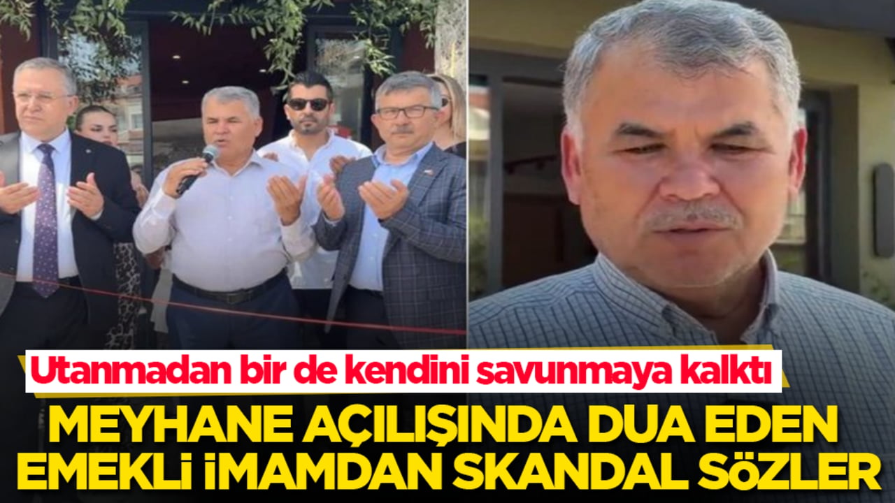 Meyhane açılışında dua eden emekli imamdan skandal sözler: Utanmadan bir de kendini savunmaya kalktı