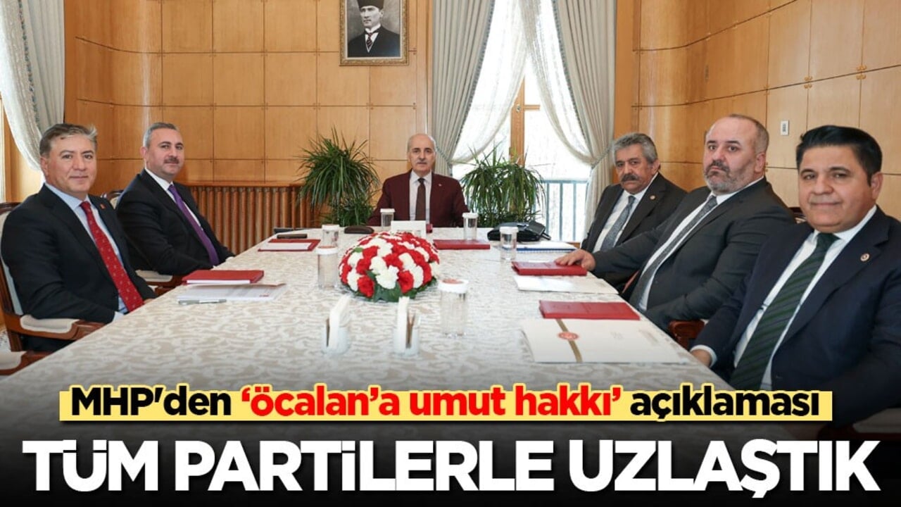 MHP'den ‘Öcalan’a umut hakkı’ açıklaması: Tüm partilerle uzlaştık!