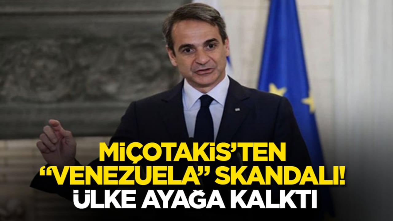 Miçotakis’ten "Venezuela" skandalı! Ülke ayağa kalktı