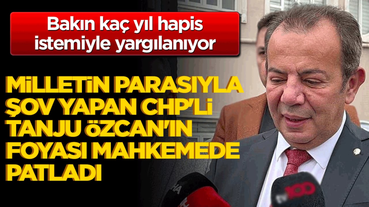 Milletin parasıyla şov yapan CHP'li Tanju Özcan'ın foyası mahkemede patladı! Bakın kaç yıl hapis istemiyle yargılanıyor