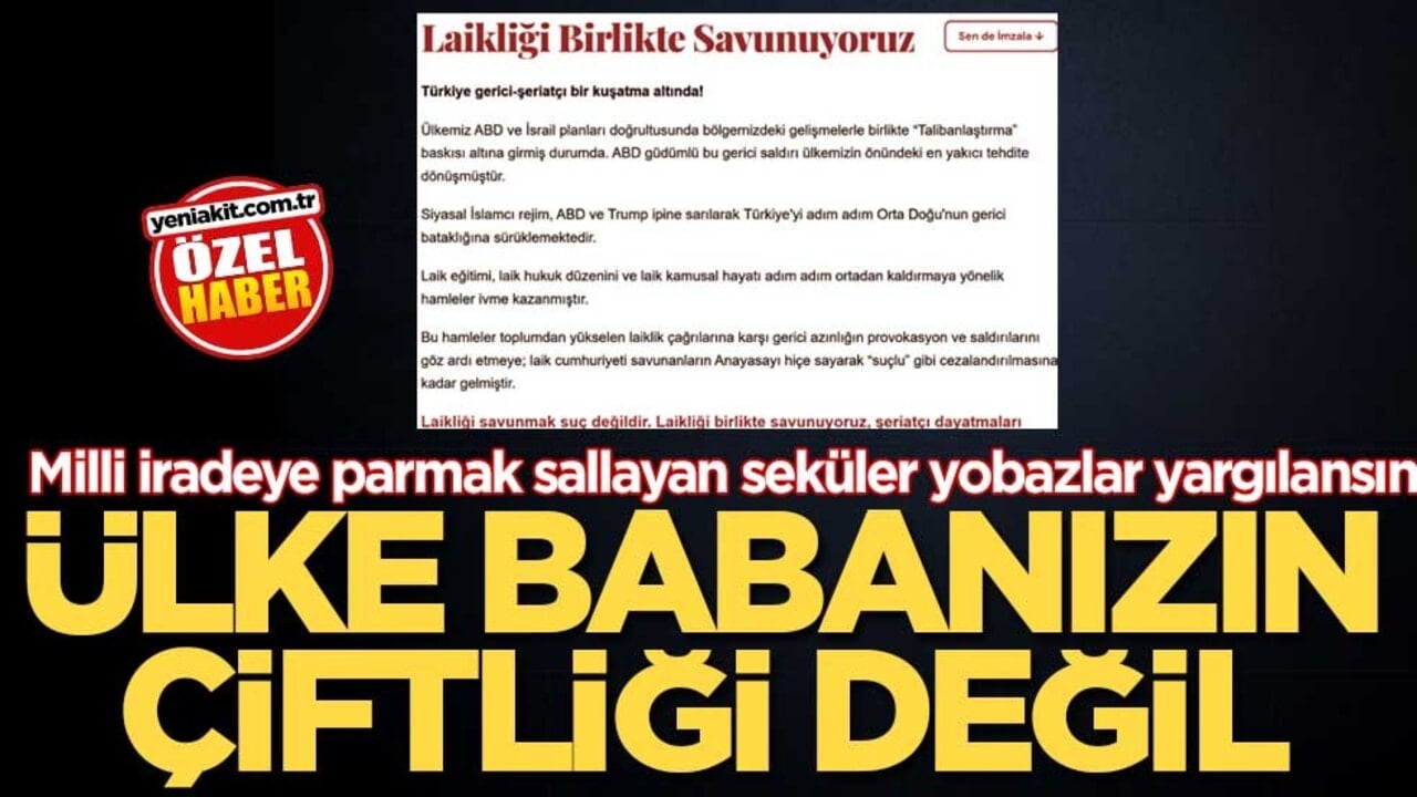 Milli iradeye parmak sallayan seküler yobazlar yargılansın! Ülke babanızın çiftliği değil