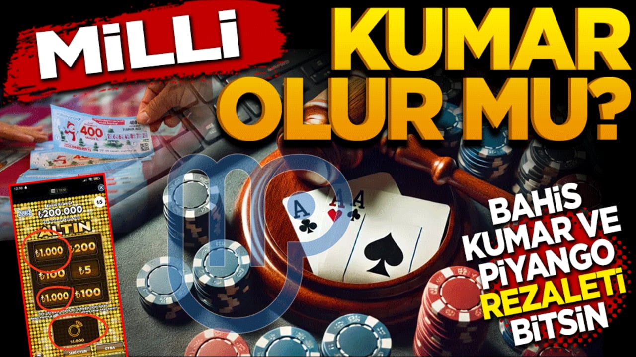 Milli kumar olur mu? Bahis, Kumar ve Piyango rezaleti bitsin