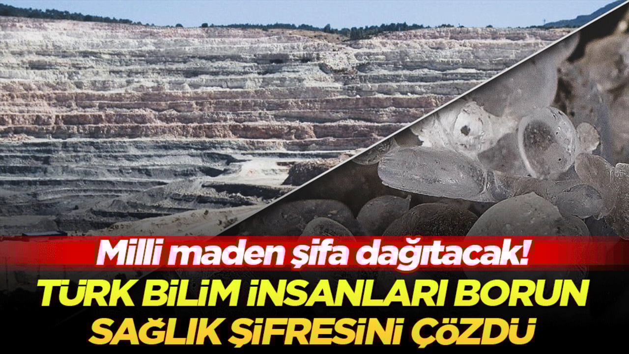 Milli maden şifa dağıtacak! Türk bilim insanları borun sağlık şifresini çözdü