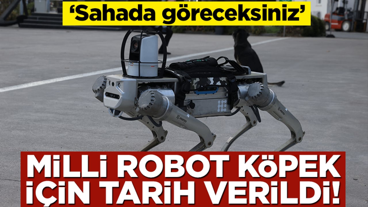 Milli robot köpek için tarih verildi! 'Sahada göreceksiniz'