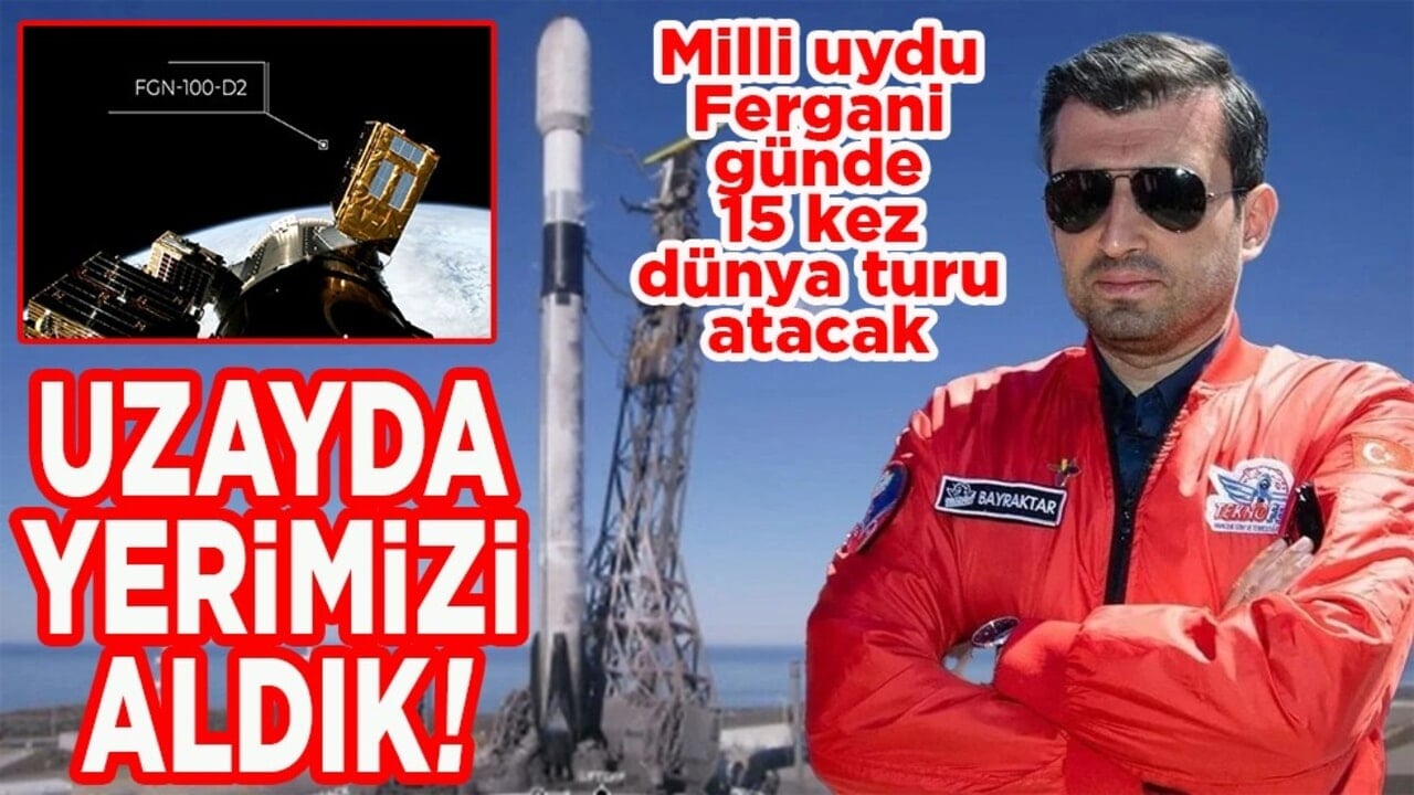 Milli uydu Fergani günde 15 kez dünya turu atacak. Uzayda yerimizi aldık!