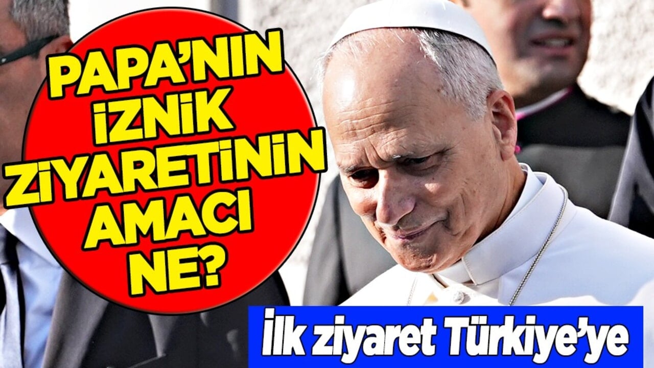 Milyonlar merak ediyor... Papa’nın Türkiye ziyaretleri sürüyor... İznik ziyaretinin amacı ne?