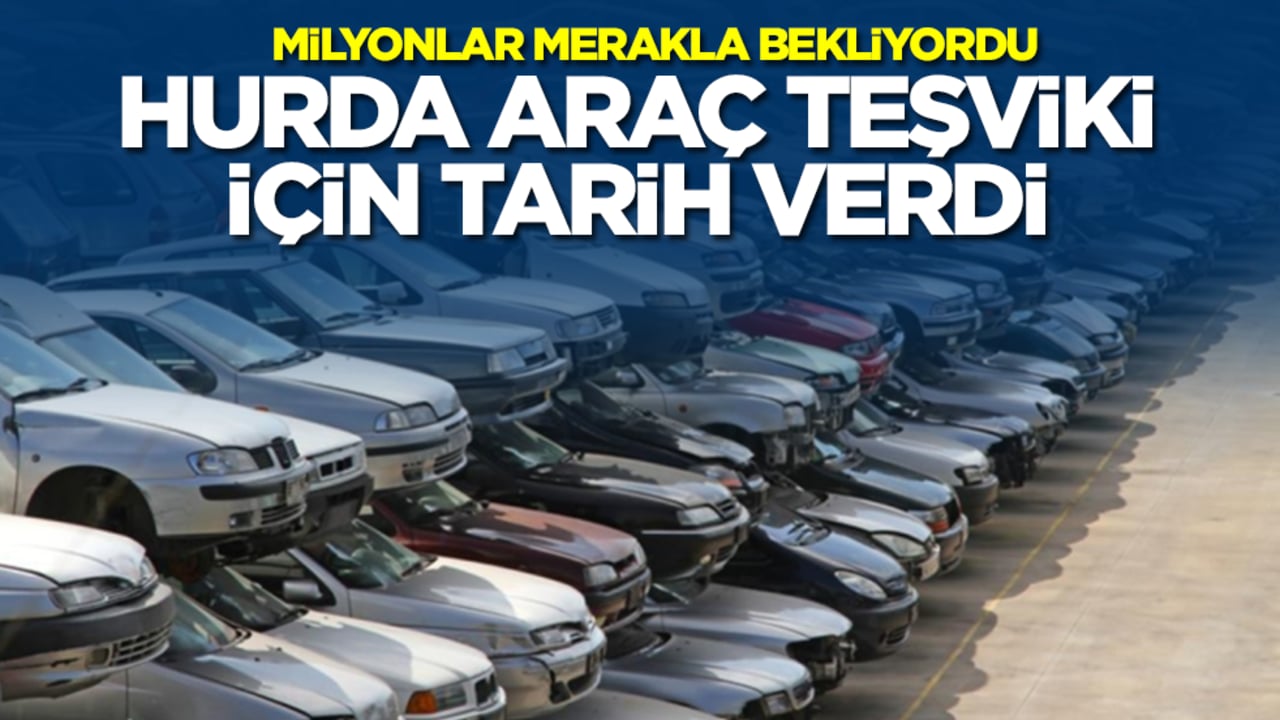 Milyonlar merakla bekliyordu! Hurda araç teşviki için tarih verildi
