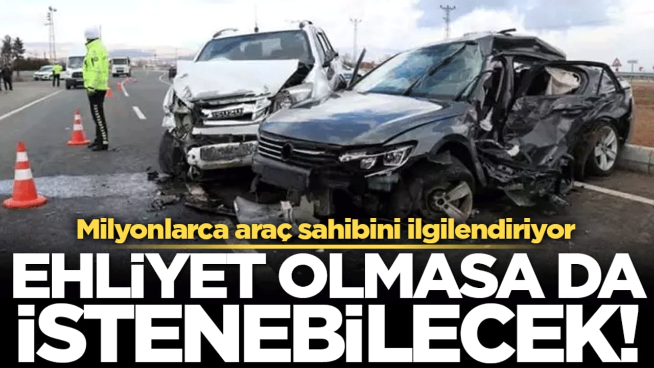 Milyonlarca araç sahibini ilgilendiriyor: Ehliyetsiz olsa da tazminat istenebilecek!