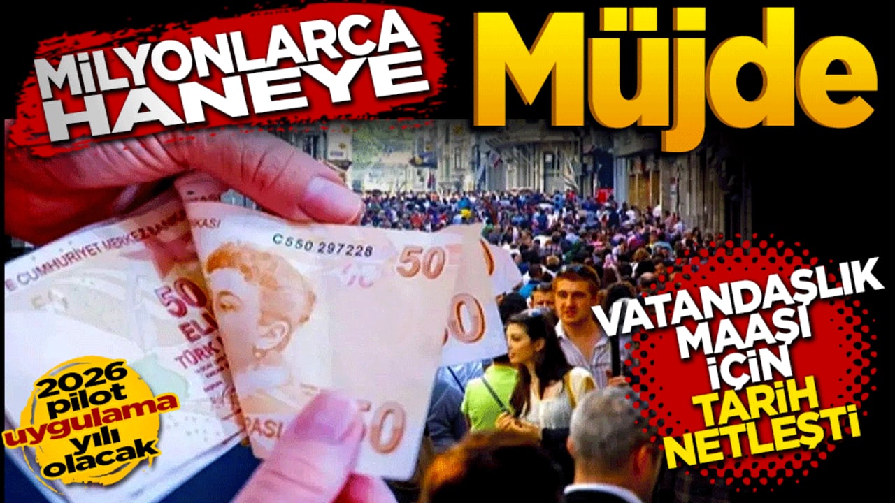 Milyonlarca haneye müjde: Vatandaşlık maaşı için tarih netleşti!
