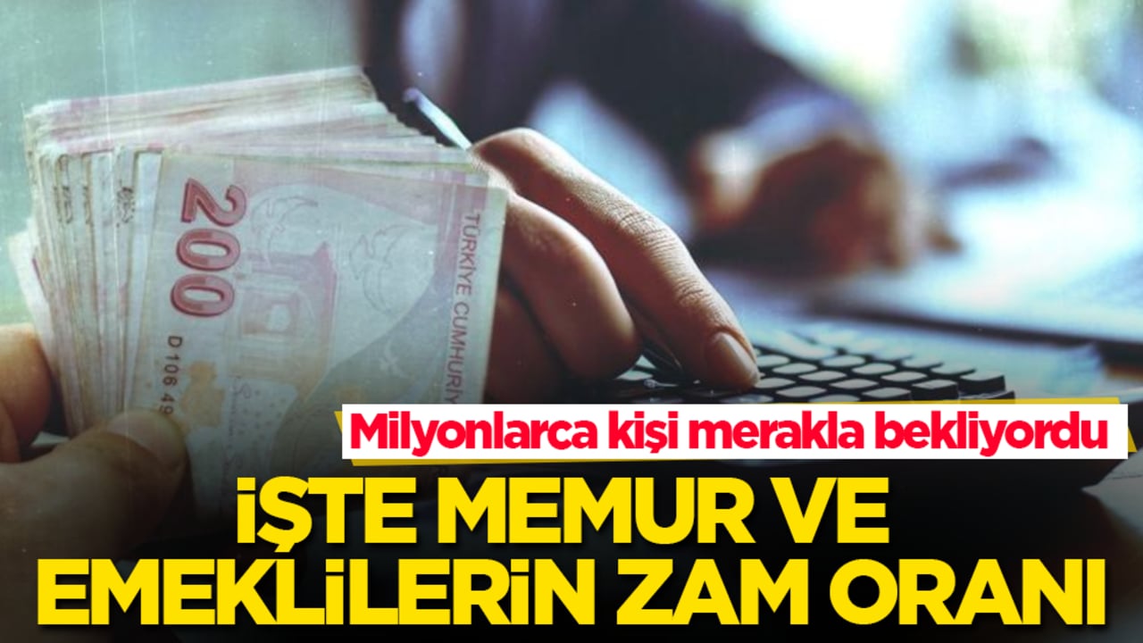 Milyonlarca kişi merakla bekliyordu! İşte memur ve emeklilerin zam oranı