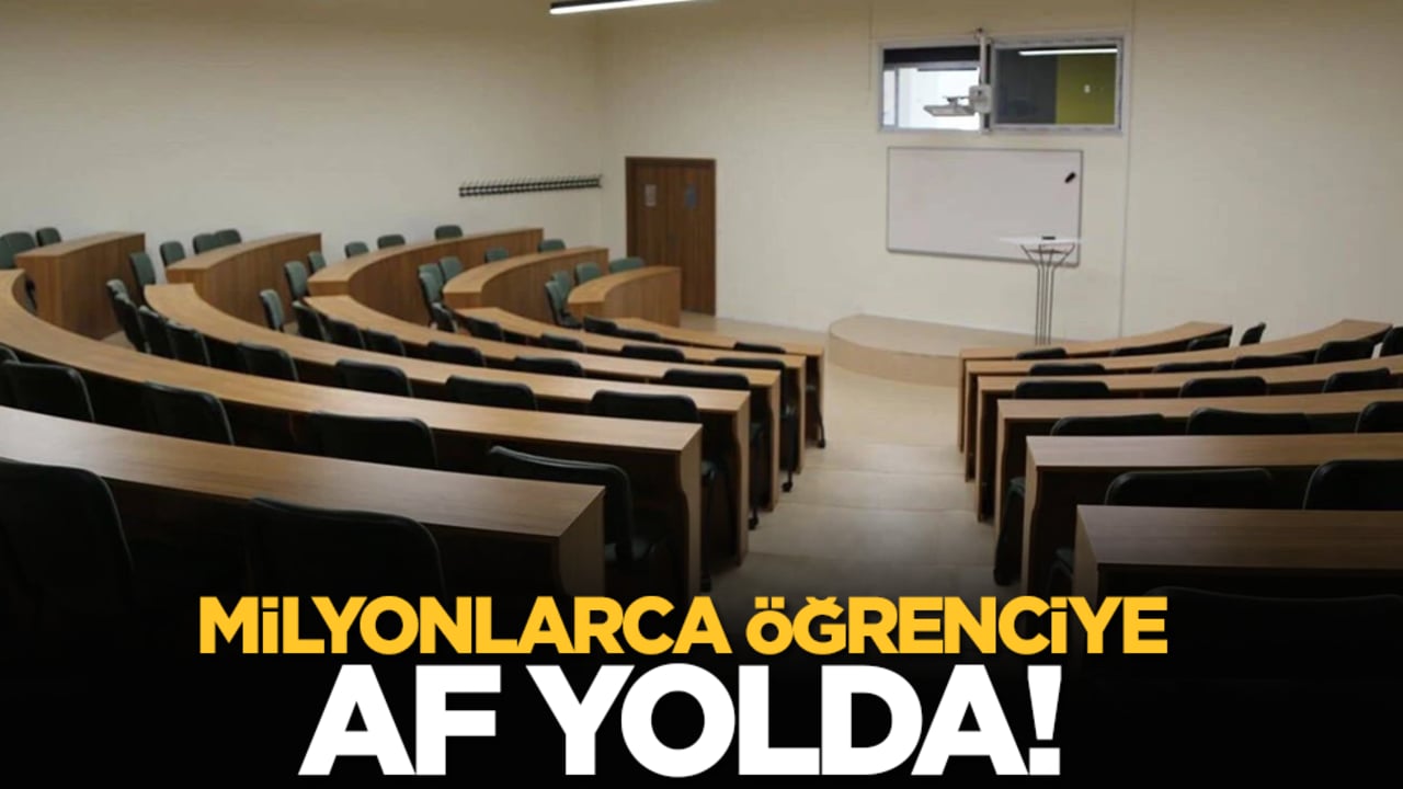 Milyonlarca öğrenciye af yolda!
