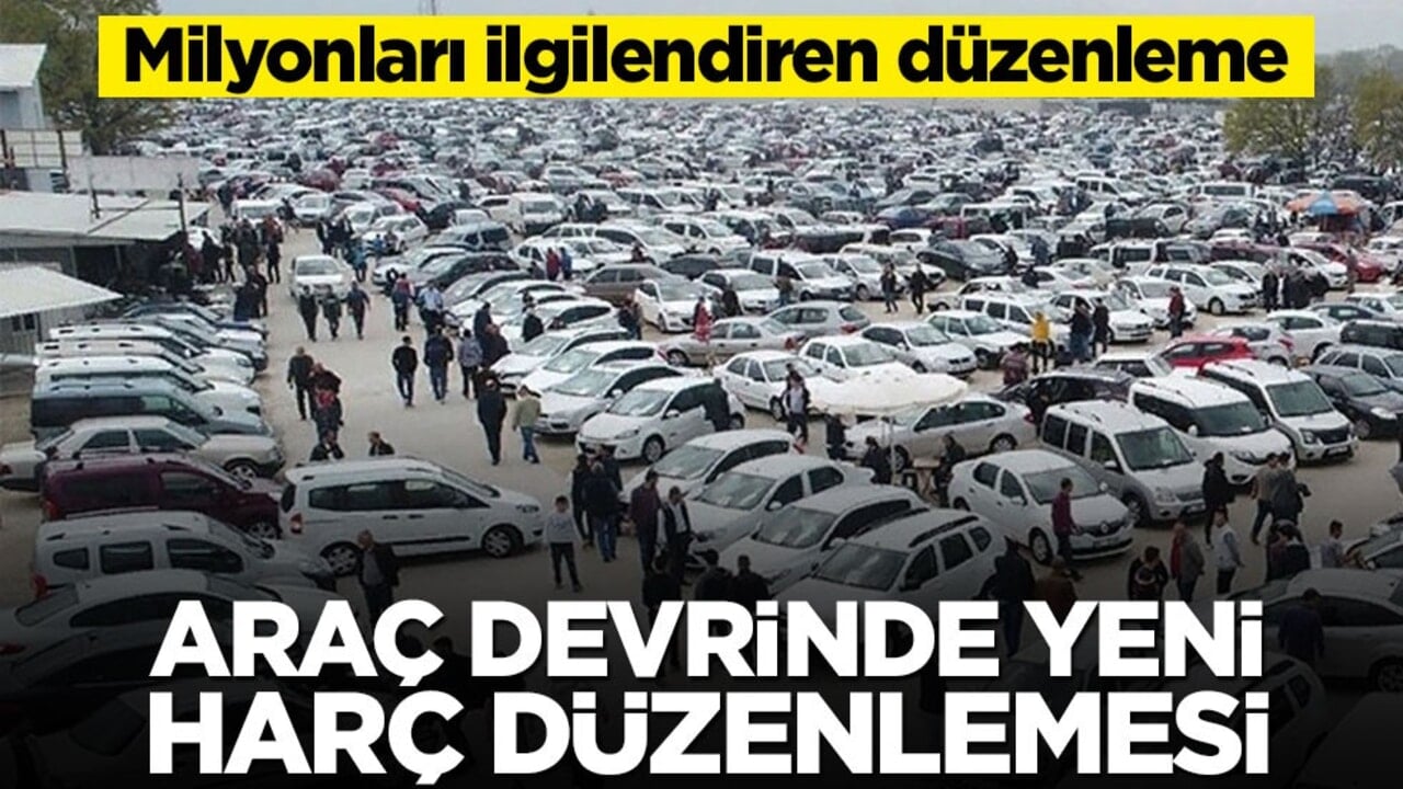 Milyonları ilgilendiren düzenleme: Araç devrinde yeni harç düzenlemesi