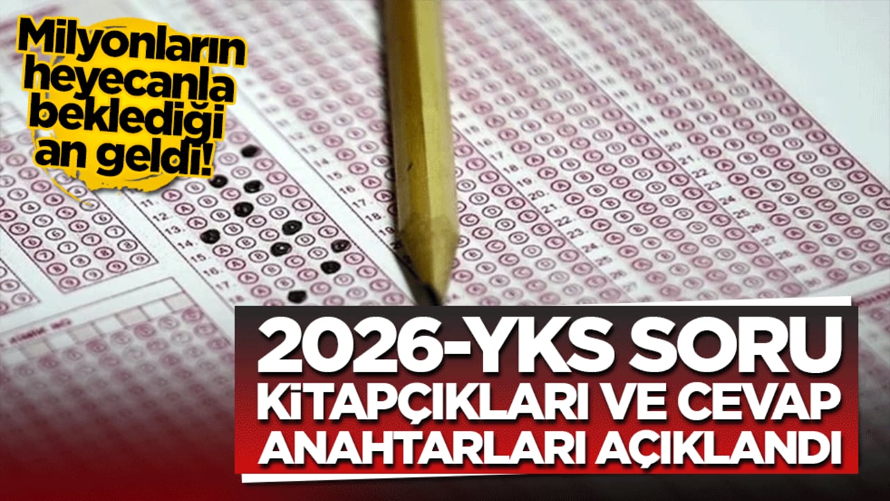 Milyonların heyecanla beklediği an geldi! 2026-YKS soru kitapçıkları ve cevap anahtarları resmen açıklandı!