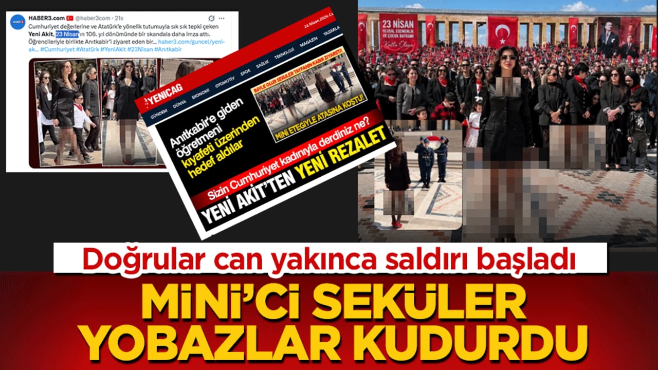 Mini’ci seküler yobazlar kudurdu! Doğrular can yakınca saldırı başladı