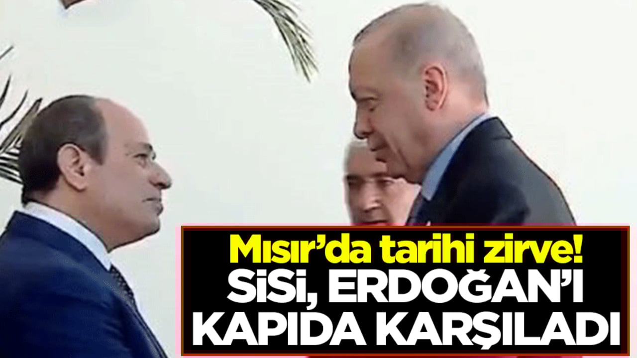 Mısır Cumhurbaşkanı Sisi, Cumhurbaşkanı Erdoğan'ı kapıda karşıladı