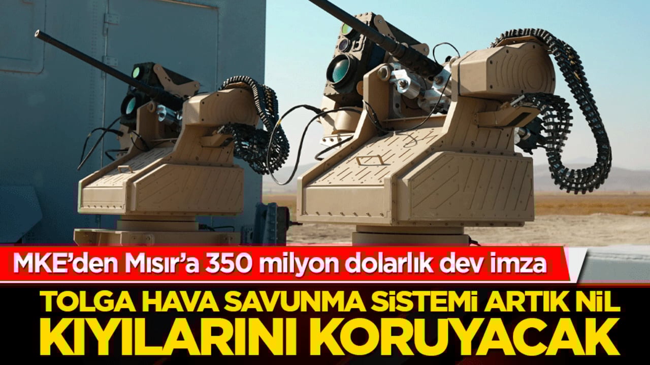 MKE’den Mısır’a 350 milyon dolarlık dev imza! TOLGA hava savunma sistemi artık Nil kıyılarını koruyacak