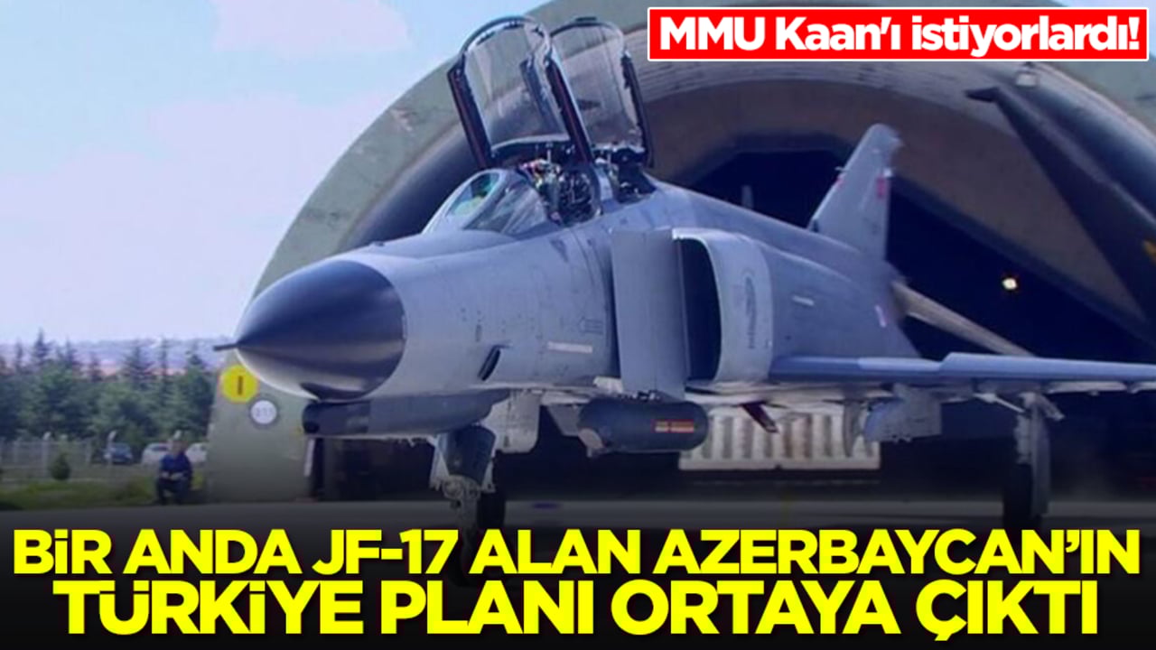 MMU Kaan'ı istiyorlardı! Bir anda JF-17 savaş uçağını satın alan Azerbaycan'ın Türkiye planı ortaya çıktı