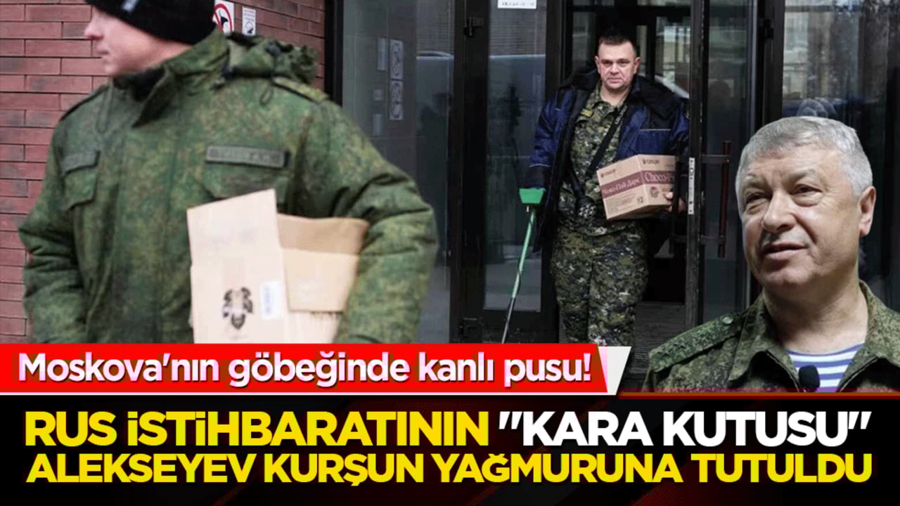 Moskova'nın göbeğinde kanlı pusu! Rus istihbaratının "kara kutusu" Alekseyev kurşun yağmuruna tutuldu