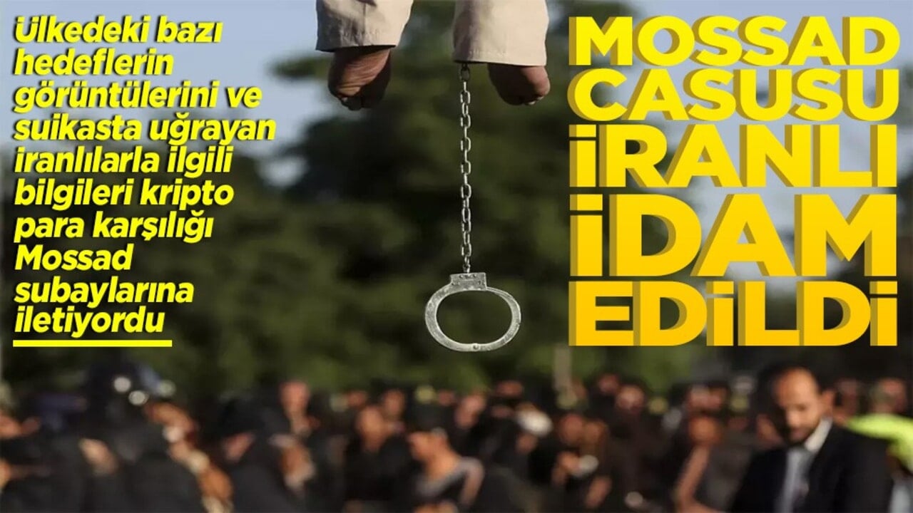 Mossad casusu İranlı idam edildi