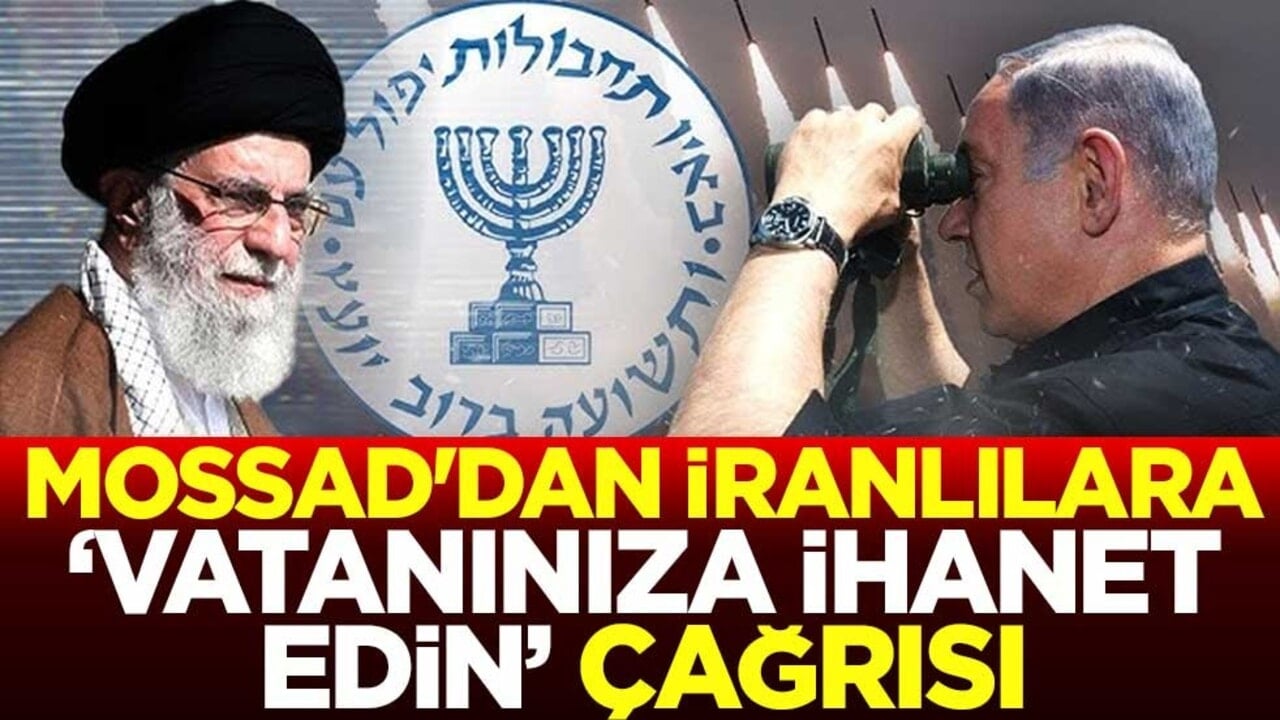 Mossad'dan İranlılara 'vatanınıza ihanet edin' çağrısı