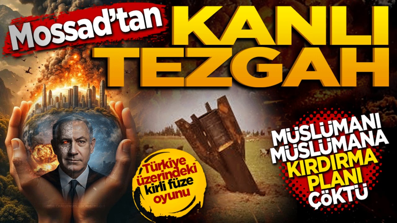 Mossad’tan kanlı tezgâh! Müslümanı Müslümana kırdırma planı çöktü!