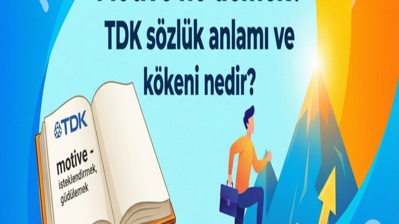 Motive ne demek? TDK sözlük anlamı ve kökeni nedir?