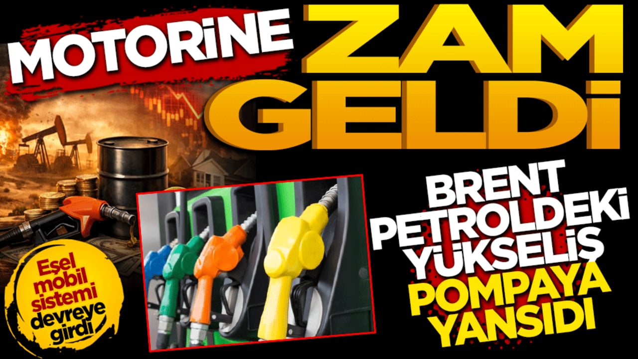 Motorine zam geldi: Brent petroldeki yükseliş pompaya yansıdı