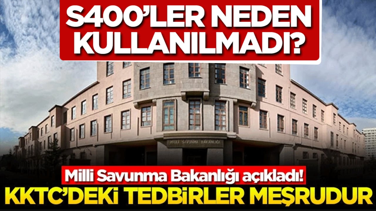 MSB açıkladı! KKTC’deki tedbirler meşrudur