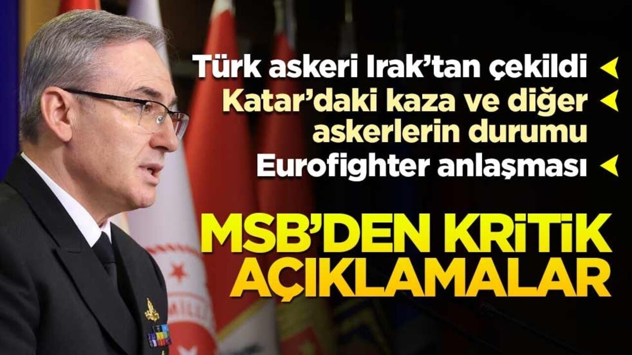 MSB’den kritik açıklamalar! Katar’daki kaza, Türkiye'nin Irak kararı ve Eurofighter anlaşması…