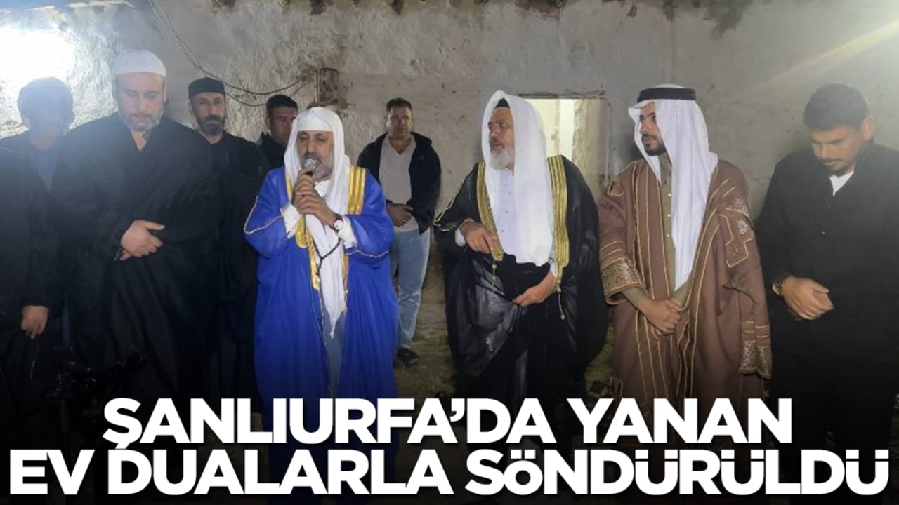 Mucize: Şanlıurfa'da günlerdir yanan ev dualarla zikirlerle söndürüldü