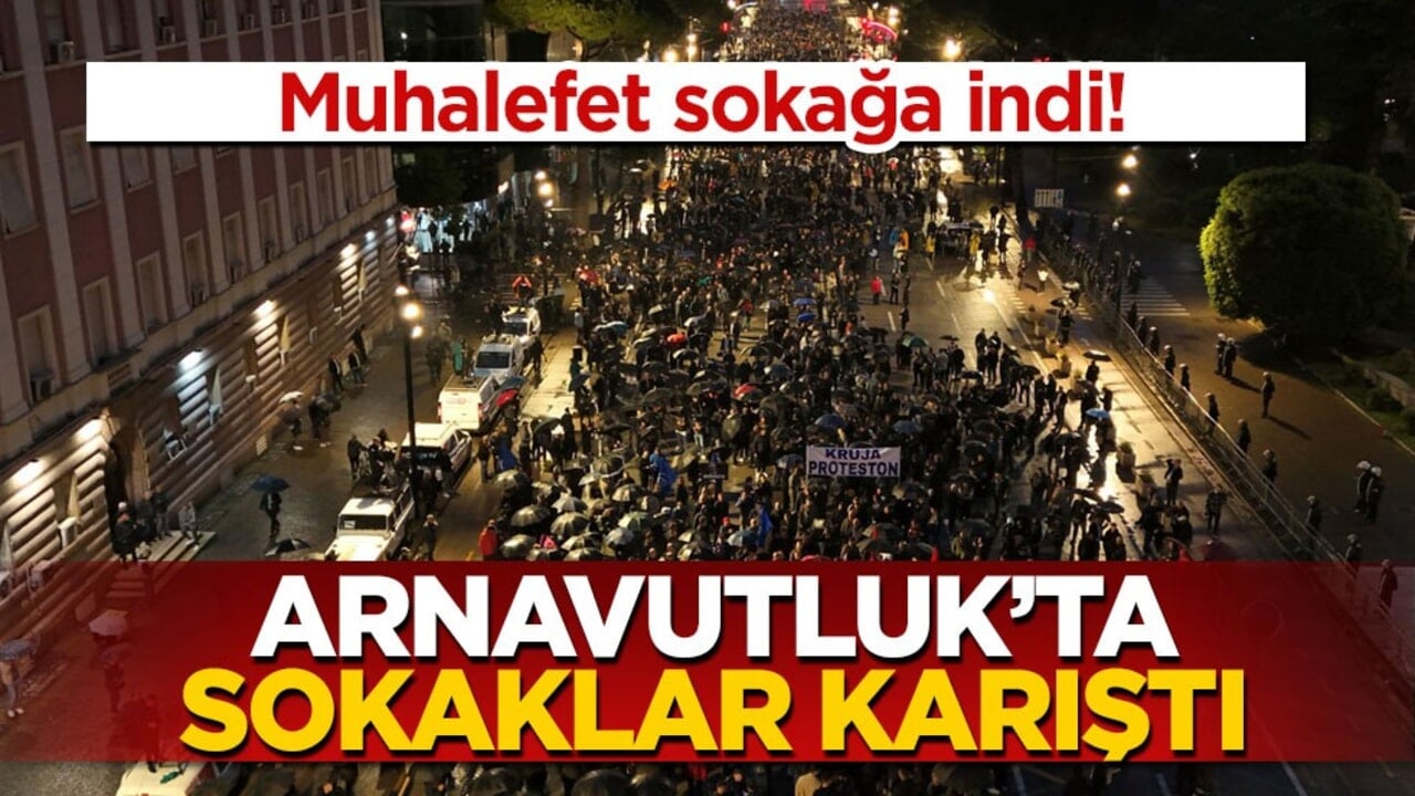 Muhalefet sokağa indi! Arnavutluk’ta sokaklar karıştı
