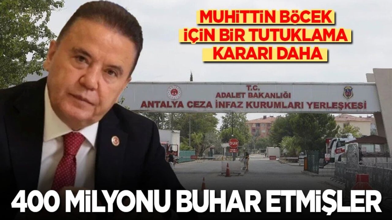Muhittin Böcek hakkında bir tutuklama kararı daha: 400 milyonu buharlaştırmışlar…