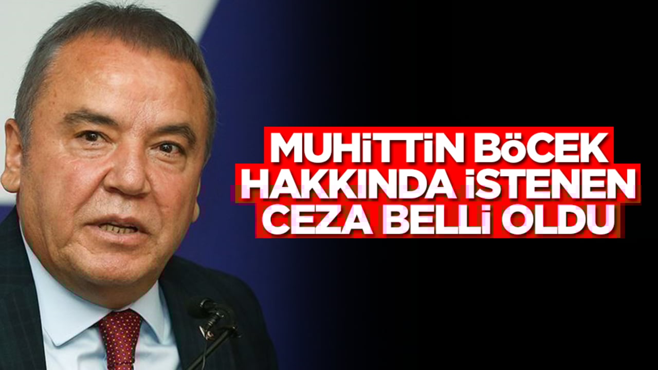 Muhittin Böcek hakkında son dakika kararı! İstenen ceza belli oldu