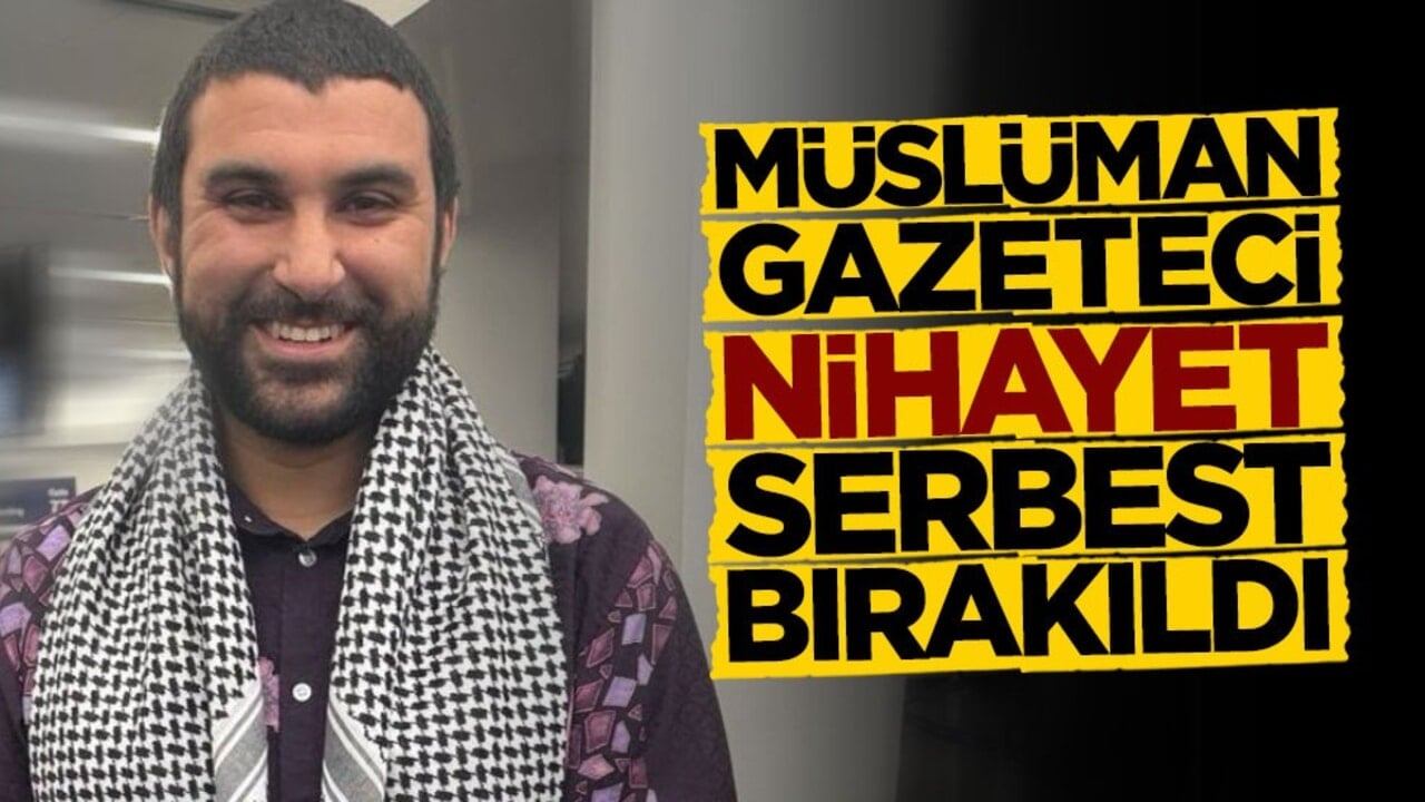 Müslüman gazeteci serbest bırakıldı