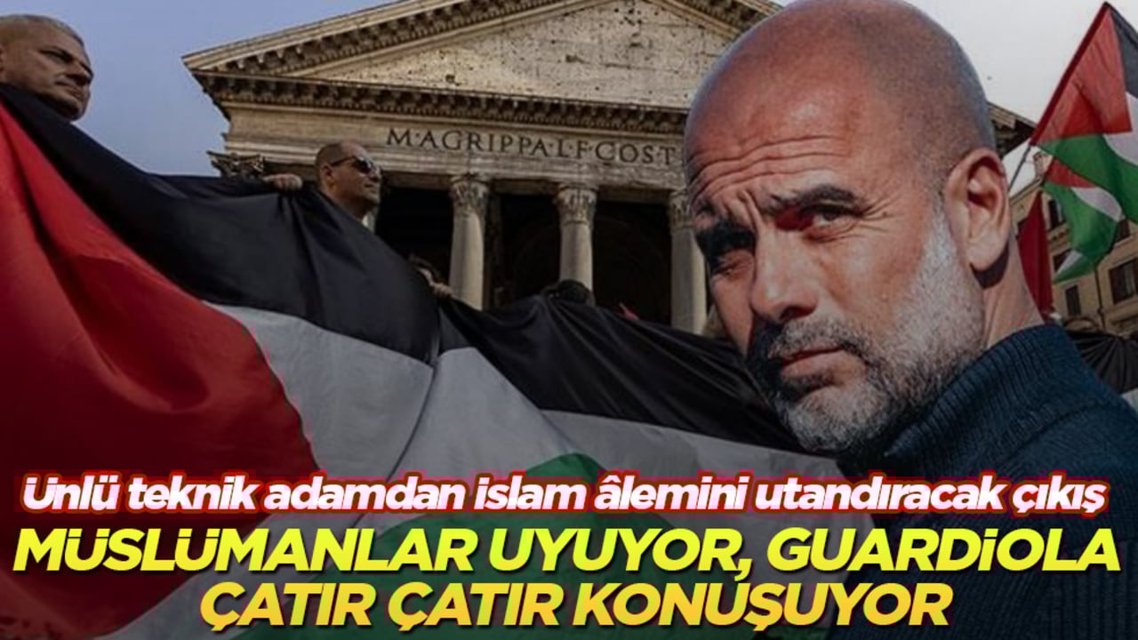 Müslümanlar uyuyor, Guardiola çatır çatır konuşuyor! Ünlü teknik adamdan İslam âlemini utandıracak çıkış